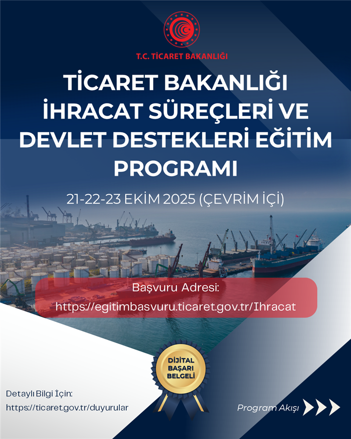 TİCARET BAKANLIĞI İHRACAT SÜREÇLERİ VE DEVLET DESTEKLERİ EĞİTİM PROGRAMI